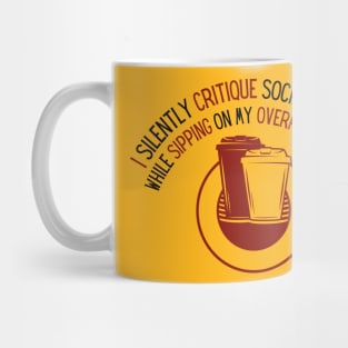 I silently critique society's trends while sipping on my overpriced coffee Mug